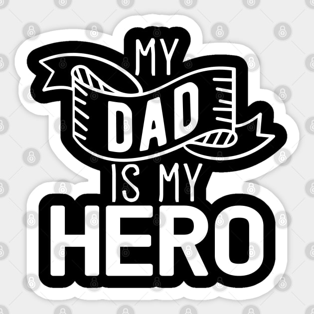 My Dad Is My Hero Gift Fathers Day Dad Hero Gift Sticker by mommyshirts